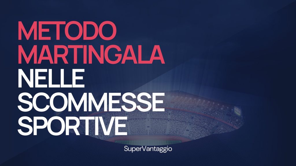 metodo martingala nelle scommesse sportive